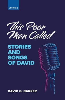 Paperback This Poor Man Called: Stories and Songs of David (Volume 2) Book