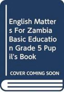 Paperback English Matters for Zambia Basic Education Grade 5 Pupil's Book