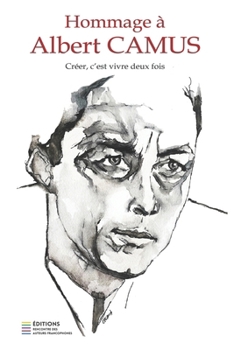 Paperback Hommage à Albert Camus: Créer, c'est vivre deux fois [French] Book