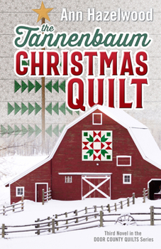 Paperback The Tannenbaum Christmas Quilt: Third Novel in the Door County Quilts Series Book