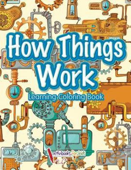 Paperback How Things Work: Learning Coloring Book