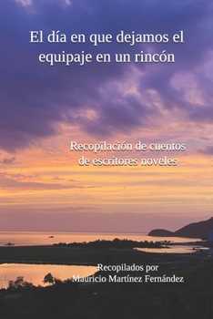 Paperback El día en que dejamos el equipaje en un rincón [Spanish] Book