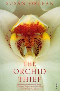TheOrchid Thief A True Story of Beauty and Obsession by Orlean, Susan ( Author ) ON May-04-2000, Paperback