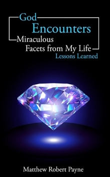 Paperback God Encounters: Miraculous Facets of My life Lessons Learned Book