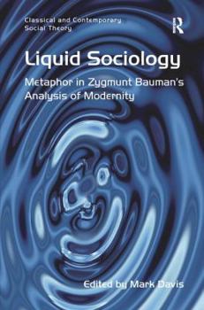 Paperback Liquid Sociology: Metaphor in Zygmunt Bauman S Analysis of Modernity Book