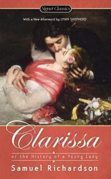 Clarissa; or the history of a young lady. Comprehending the most important concerns of private life. Abridged from the works of Samuel Richardson, ... A new edition. by Samuel Richardson