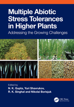 Hardcover Multiple Abiotic Stress Tolerances in Higher Plants: Addressing the Growing Challenges Book