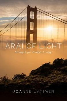 Paperback Arai of Light: Strength for Today's Living! Book