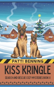 Kiss Kringle (Search and Rescue Cozy Mysteries) - Book #8 of the Search and Rescue Cozy Mysteries