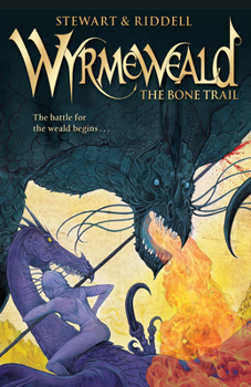 Wyrmeweald: The Bone Trail - Book #3 of the Wyrmeweald
