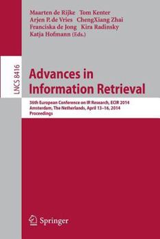 Paperback Advances in Information Retrieval: 36th European Conference on IR Research, Ecir 2014, Amsterdam, the Netherlands, April 13-16, 2014, Proceedings Book