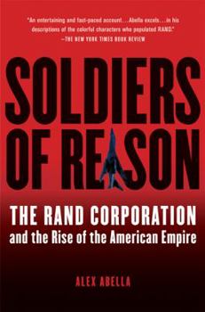 Paperback Soldiers of Reason: The Rand Corporation and the Rise of the American Empire Book