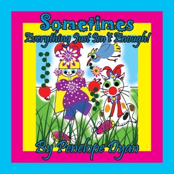 Paperback Sometimes Everything Just Isn't Enough! [Large Print] Book