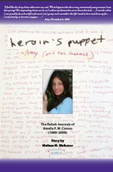 Paperback Heroin's Puppet: The Rehab Journals of Amelia F.W. Caruso (1989-2009) Book