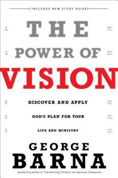 Paperback Power of Vision : Discover and Apply God's Vision for Your Life and Ministry Book
