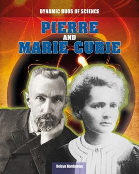 Pierre and Marie Curie - Book  of the Dynamic Duos of Science