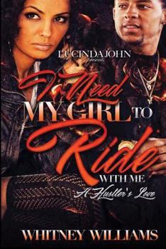 Paperback I Need My Girl to Ride With Me: A Hustler's Love Book