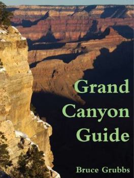 Paperback Grand Canyon Guide: Your Complete Guide to the Grand Canyon Book