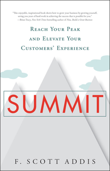 Hardcover Summit: Reach Your Peak and Elevate Your Customers' Experience Book