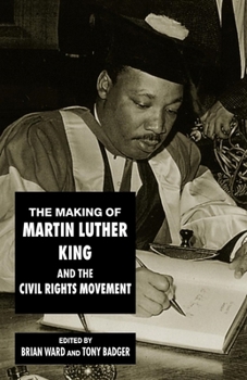 Paperback The Making of Martin Luther King and the Civil Rights Movement Book