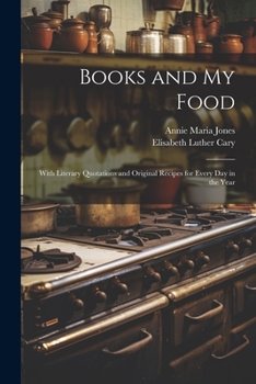 Paperback Books and My Food: With Literary Quotations and Original Recipes for Every Day in the Year Book