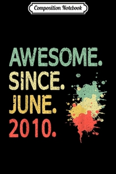 Paperback Composition Notebook: Awesome Since June 2010 - 9 Years Old Gift Journal/Notebook Blank Lined Ruled 6x9 100 Pages Book