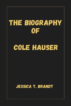 Paperback The Biography of Cole Hauser Book