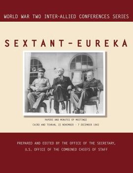 Paperback Sextant - Eureka: Cairo and Tehran, 22 November-7 December 1943 (World War II Inter-Allied Conferences series) Book