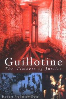 Guillotine: The Timbers of Justice