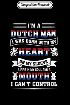 Composition Notebook: I'm a Dutch man Holland Netherlands flag windmill  Journal/Notebook Blank Lined Ruled 6x9 100 Pages