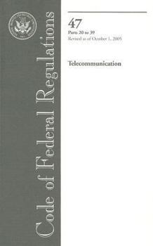 Paperback Code of Federal Regulations, Title 47: Parts 20-39 Telecommunications: Federal Communications Commission Revised 10/05 (Code of Federal Regulations Title 47 Telecommunication) Book