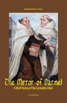 Hardcover The Mirror of Carmel: A Brief History of the Carmelite Order Book