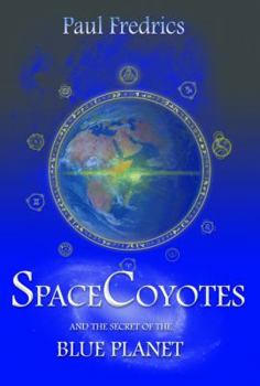 Hardcover SpaceCoyotes and the Secret of the Blue Planet Book