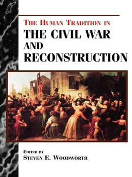 Hardcover The Human Tradition in the Civil War and Reconstruction Book