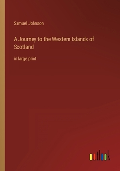 A Journey to the Western Islands of Scotland: in large print