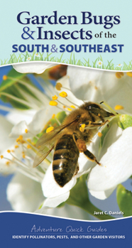 Spiral-bound Garden Bugs & Insects of the South & Southeast: Identify Pollinators, Pests, and Other Garden Visitors Book