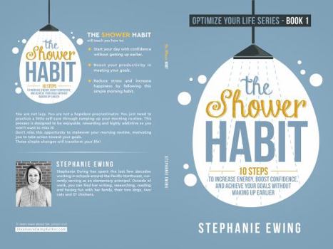 The Shower Habit: 10 Steps to Increase Energy, Boost Confidence, and Achieve Your Goals Without Waking Up Earlier - Book #1 of the Optimize Your Life Series