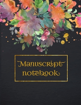 Manuscript Notebook: Standard Manuscript Paper. Blank Sheet Music Notebook. Songwriting of Staff Paper Musicians Notebook 12 Staves per Page. Songbook Journal for Piano, Guitar, Violin