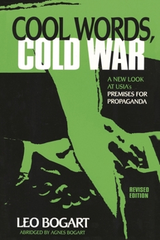 Paperback Cool Words, Cold War: A New Look at U.S.I.A.'s Premises For Propaganda Book
