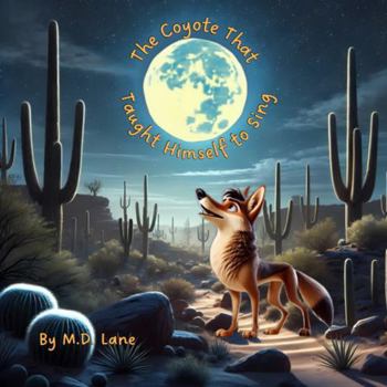 Paperback The Coyote That Taught Himself to Sing Book