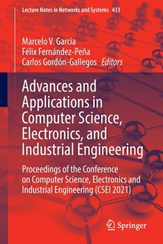 Paperback Advances and Applications in Computer Science, Electronics, and Industrial Engineering: Proceedings of the Conference on Computer Science, Electronics Book
