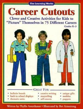 Paperback Career Cutouts: Clever and Creative Activities for Kids to "Picture" Themselves in 75 Different Careers Book