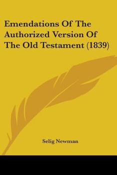 Paperback Emendations Of The Authorized Version Of The Old Testament (1839) Book