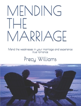Paperback Mending the Marriage: Mend the weaknesses in your marriage and experience true romance [Large Print] Book