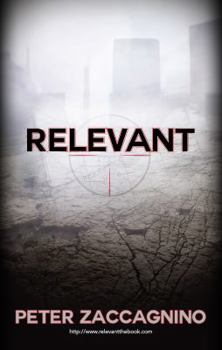 Paperback Relevant: A Military Thriller Inspired by True Events (The Relevant Series) Book