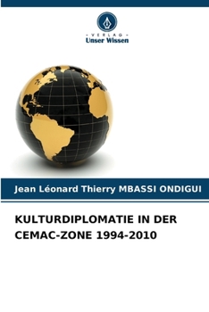 Paperback Kulturdiplomatie in Der Cemac-Zone 1994-2010 [German] Book
