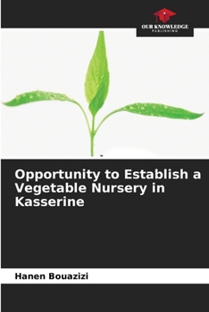 Opportunity to Establish a Vegetable Nursery in Kasserine