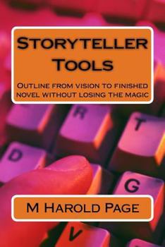 Paperback Storyteller Tools: Outline from vision to finished novel without losing the magic Book