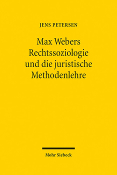 Hardcover Max Webers Rechtssoziologie Und Die Juristische Methodenlehre [German] Book
