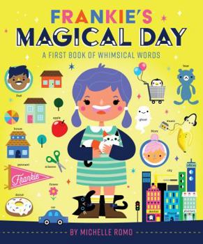 Frankie's Magical Day: A First Book of Whimsical Words